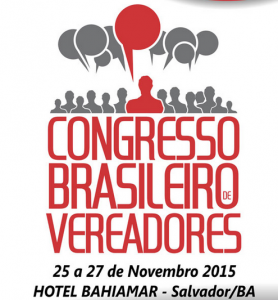 Pacto Federativo e Reforma Política são temas do Congresso de Vereadores na Bahia