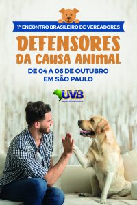 1° Encontro Brasileiro de Vereadores Defensores da Causa Animal, de 04 a 06 de outubro em São Paulo