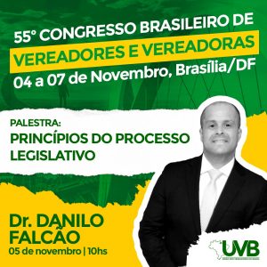 Dr Danilo Falcão,especialista  em Direito Público será palestrante no 55º Congresso Brasileiro de Vereadores