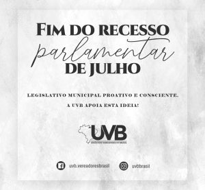 UVB apoia campanha para o fim do recesso de julho nas Câmaras Municipais