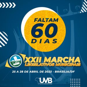60 dias para a XXII Marcha dos Legislativos em Brasília