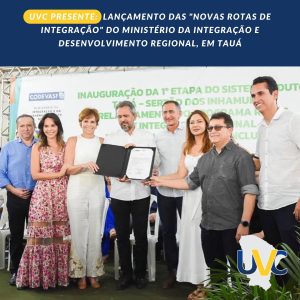 UVC presente no lançamento das Novas Rotas de Integração em Tauá/CE