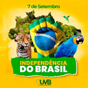 Dia da Independência do Brasil – 7 de Setembro