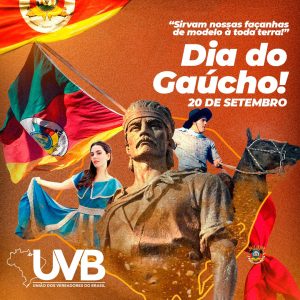 20 de Setembro, Rio Grande do Sul comemora a Revolução Farroupilha (Dia do Gaúcho)