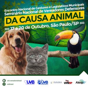 Encontro Nacional dos Legislativos Municipais e o Seminário de Vereadores Defensores da Causa Animal