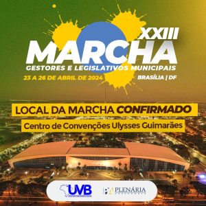 XXIII Marcha dos Gestores Municipais será realizada no Centro de Convenções Ulysses Guimarães