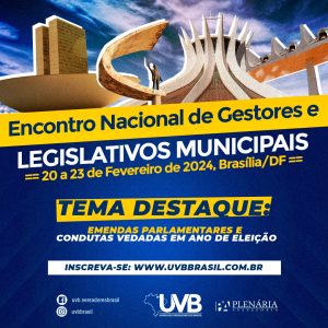 Encontro Nacional de Gestores e Legislativos Municipais de 20 a 23 de fevereiro em Brasília/DF
