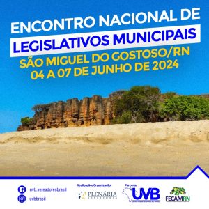 Encontro Nacional de Gestores e Legislativos Municipais em São Miguel do Gostoso/RN