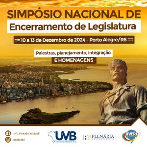 SIMPÓSIO NACIONAL DE ENCERRAMENTO DE LEGISLATURA DE 10 A 13 DE DEZEMBRO EM PORTO ALEGRE/RS