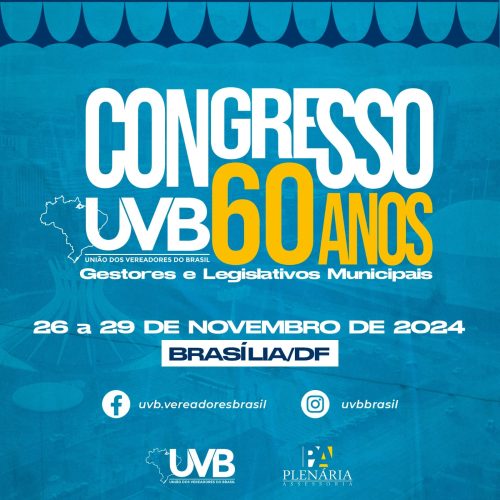 CONGRESSO DE GESTORES E LEGISLATIVOS- UVB 60 ANOS – 26 A 29 DE NOVEMBRO