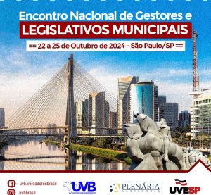 Encontro Nacional de Gestores e Legislativos Municipais de 22 a 25 de outubro em São Paulo/SP