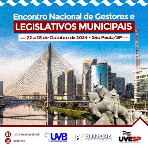 Encontro Nacional de Gestores e Legislativos Municipais em São Paulo/SP de 22 a 25 de outubro