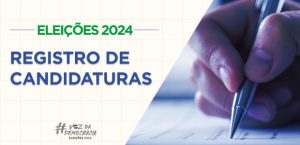 Partidos devem apresentar registro de candidaturas até quinta-feira (15)