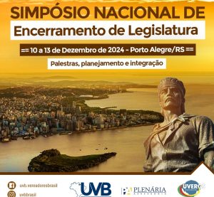 Simpósio  Nacional de Encerramento de Legislatura de 10 a 13 de dezembro em Porto Alegre/RS