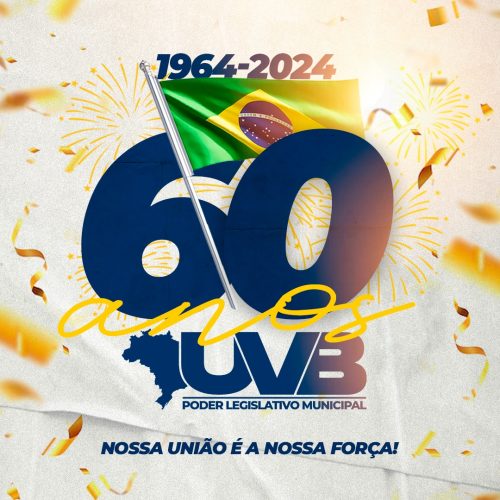 60 anos de fundação da União dos Vereadores do Brasil-UVB